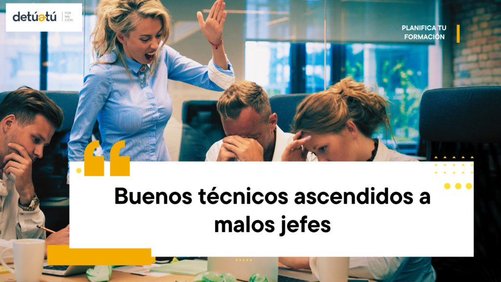 Buenos técnicos ascendidos a malos jefes